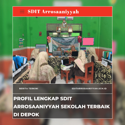 Profil Lengkap SDIT Arrosaaniyyah